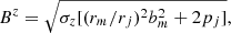 $$ \begin{aligned} B^z = \sqrt{\sigma _z[(r_m/r_j)^2 b_m^2 + 2p_j]}, \end{aligned} $$
