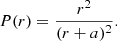 $$ \begin{aligned} P(r) = \frac{r^2}{(r+a)^2}. \end{aligned} $$