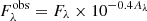 $ F^{\rm obs}_\lambda = F_\lambda \times 10^{-0.4 A_\lambda} $