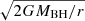 $ \sqrt{2 G M_{\mathrm{BH}}/r} $