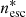 $ n^{\ast}_{\mathrm{esc}} $