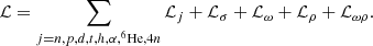 $$ \begin{aligned} \mathcal{L} = \sum _{j={n,p},d,t,h,\alpha ,^6\mathrm{He},4n} \mathcal{L}_{j} + \mathcal{L}_{\sigma } + \mathcal{L}_{\omega } + \mathcal{L}_{\rho }+ \mathcal{L}_{\omega \rho }. \end{aligned} $$