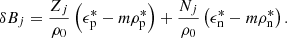 $$ \begin{aligned} \delta B_j=\frac{Z_j}{\rho _0}\left(\epsilon _{\rm p}^*-m\rho _{\rm p}^*\right)+\frac{N_j}{\rho _0}\left(\epsilon _{\rm n}^*-m\rho _{\rm n}^*\right) . \end{aligned} $$