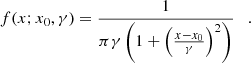 $$ \begin{aligned} f(x;x_0,\gamma )=\frac{1}{\pi \gamma \left(1+\left(\frac{x-x_0}{\gamma }\right)^2\right)} \quad . \end{aligned} $$