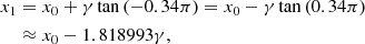 $$ \begin{aligned} x_1&=x_0+\gamma \tan {(-0.34\pi )}=x_0-\gamma \tan {(0.34\pi )}\nonumber \\&\approx x_0-1.818993\gamma , \end{aligned} $$