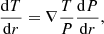 $$ \begin{aligned} \frac{\mathrm{d} T}{\mathrm{d} r}&= \nabla \frac{T}{P} \frac{\mathrm{d} P}{\mathrm{d} r}, \end{aligned} $$