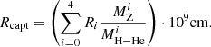 $$ \begin{aligned} R_{\mathrm{capt}} = \left(\sum _{i = 0}^{4} R_i \frac{M_{\mathrm{Z}}^i}{M^i_{\mathrm{H-He}}}\right) \cdot 10^9 \mathrm{cm} . \end{aligned} $$