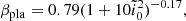 $$ \begin{aligned} \beta _{\mathrm{pla}}&=0.79(1+10 \tilde{i}^2_0)^{-0.17}, \end{aligned} $$