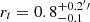 $ r_t = 0.8^{+0.2^\prime\prime}_{-0.1} $