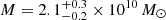 $ M=2.1^{+0.3}_{-0.2} \times 10^{10} \, M_\odot $