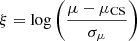 $ \xi=\log \left( \frac{\mu - \mu_{\mathrm{CS}}}{\sigma_\mu} \right) $