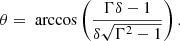 $$ \begin{aligned} \theta = \text{ arccos} \left(\frac{\Gamma \delta - 1 }{\delta \sqrt{\Gamma ^2 - 1}} \right) . \end{aligned} $$