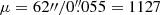 $ \mu=62{{\prime\prime}}/0{{\overset{\prime\prime}{.}}}055=1127 $
