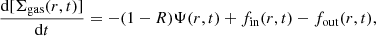 $$ \begin{aligned}&\frac{\mathrm{d}[\Sigma _{\rm gas}(r,t)]}{\mathrm{d}t} = -(1-R)\Psi (r,t)+f_{\mathrm{in}}(r,t)-f_{\mathrm{out}}(r,t),\end{aligned} $$
