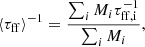 $$ \begin{aligned} \langle \tau _\mathrm{ff} \rangle ^{-1} = \frac{\sum _i M_i \tau _\mathrm{ff,i} ^{-1}}{\sum _i M_i}, \end{aligned} $$