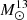 $ M_{\odot}^{13} $