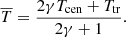 $$ \begin{aligned} \overline{T}=\frac{2\gamma T_{\text{cen}}+T_{\text{tr}}}{2\gamma +1}. \end{aligned} $$