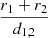 $ \frac{r_{1}+r_{2}}{d_{1,2}} $