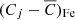 $ (C_{j} - \overline{C})_{\mathrm{Fe}} $