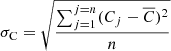 $ \sigma_{\mathrm{C}} = \sqrt{\frac{ \sum_{j=1}^{j=n} (C_{j} - \overline{C})^2}{n}} $