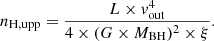 $$ \begin{aligned} n_{\rm H, upp} = \frac{L \times {v_{\rm out}^4}}{{4 \times (G \times M_{\rm BH})^2} \times \xi } . \end{aligned} $$