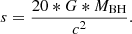 $$ \begin{aligned} s = \frac{20 * G * M_{\rm BH}}{c^2} . \end{aligned} $$