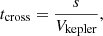 $$ \begin{aligned} t_{\rm cross} = \frac{s}{V_{\rm kepler}} , \end{aligned} $$