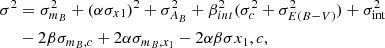 $$ \begin{aligned} \sigma ^2&=\sigma _{m_B}^2+(\alpha \sigma _{x1})^2+ \sigma _{A_B}^2 +\beta _{int}^2( \sigma _c^2+\sigma _{E(B-V)}^2)+\sigma _{\text{int}}^2\nonumber \\&-2\beta \sigma _{m_B,c}+2\alpha \sigma _{m_B,x_1}-2\alpha \beta \sigma {x_1,c}, \end{aligned} $$