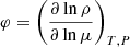 $ \varphi = \left(\frac{\partial\ln\rho}{\partial\ln\mu}\right)_{T,P} $