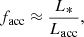 $$ \begin{aligned} f_{\mathrm{acc}}&\approx \frac{L_{*}}{L_{\mathrm{acc}}}, \end{aligned} $$