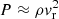 $ P\approx \rho v_{\mathrm{r}}^2 $