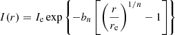$$ \begin{aligned} I(r) = I_{\rm e} \exp \left\{ -b_n\left[\left( \frac{r}{r_{\rm e}}\right) ^{1/n} -1\right]\right\} \end{aligned} $$