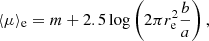 $$ \begin{aligned} \langle \mu \rangle _{\rm e} = m + 2.5\log \left(2 \pi r_{\rm e}^2 \frac{b}{a}\right) ,\end{aligned} $$