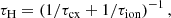 $$ \begin{aligned} \tau _{\rm H} = \left( 1/ \tau _{\rm cx} + 1/ \tau _{\rm ion} \right)^{-1} ,\end{aligned} $$