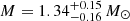 $ M=1.34^{+0.15}_{-0.16}\,M_\odot $