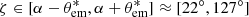 $ \zeta \in [\alpha - \theta_{\rm em}^*, \alpha + \theta_{\rm em}^*] \approx [22^{\circ}, 127^{\circ}] $