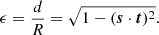 $$ \begin{aligned} \epsilon = \frac{d}{R} = \sqrt{1 - (\boldsymbol{s} \cdot \boldsymbol{t})^2 } . \end{aligned} $$