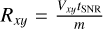 ${R_{xy}} = {{{V_{xy}}{t_{{\rm{SNR}}}}} \over m}$