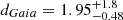 $ d_{Gaia} = 1.95^{+1.8}_{-0.48} $