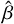 ${\hat \beta }$