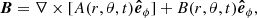 $$ \begin{aligned}&\boldsymbol{B}=\nabla \times [A(r,\theta ,t)\boldsymbol{\hat{e}}_{\phi }]+B(r,\theta ,t)\boldsymbol{\hat{e}}_{\phi }, \end{aligned} $$