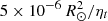 $ 5\times 10^{-6}\,R_{\odot}^2/\eta_t $