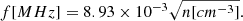 $$ \begin{aligned} f[MHz] = 8.93 \times 10^{-3} \sqrt{n[cm^{-3}]} .\end{aligned} $$