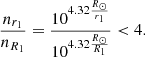 $$ \begin{aligned} \frac{n_{r_1}}{n_{R_1}} = \frac{10^{4.32 \frac{R_\odot }{r_1}}}{10^{4.32 \frac{R_\odot }{R_1}}} < 4. \end{aligned} $$