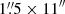 $ 1{{\overset{\prime\prime}{.}}}5 \times 11^{{\prime\prime}} $