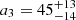 $ a_3=45^{+13}_{-14} $