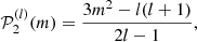 $$ \begin{aligned} \mathcal{P} ^{(l)}_2(m) = \frac{3m^2 -l(l+1)}{2l-1} ,\end{aligned} $$