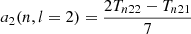 $$ \begin{aligned} a_2(n,l=2) =\frac{2T_{n22} - T_{n21}}{7} \end{aligned} $$