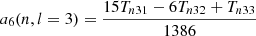$$ \begin{aligned} a_6(n,l=3)=\frac{15T_{n31} -6T_{n32} + T_{n33}}{1386} \end{aligned} $$