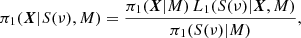 $$ \begin{aligned} \pi _1(\boldsymbol{X} \vert S(\nu ), M) = \frac{ \pi _1(\boldsymbol{X} \vert M)\,L_1(S(\nu ) \vert \boldsymbol{X}, M)}{\pi _1(S(\nu ) \vert M)} ,\end{aligned} $$